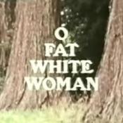O Fat White Woman opening title